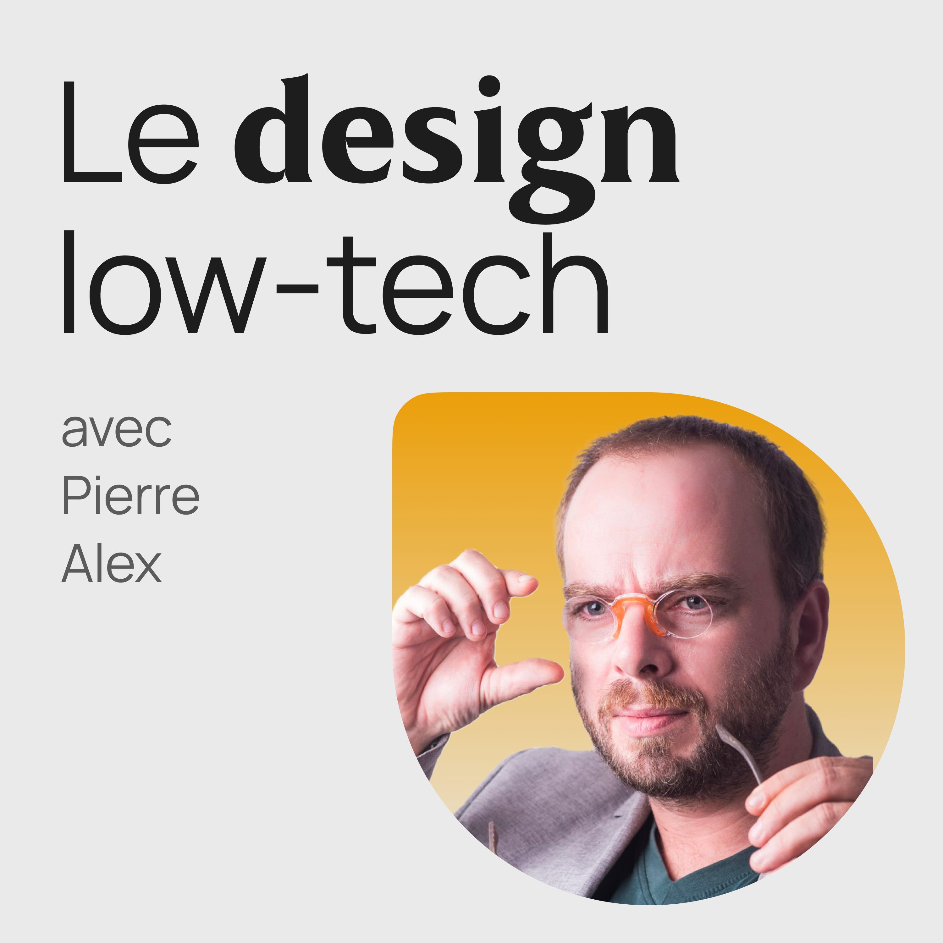 #305 Le low-tech en design numérique, les inspirations de Pierre Alex