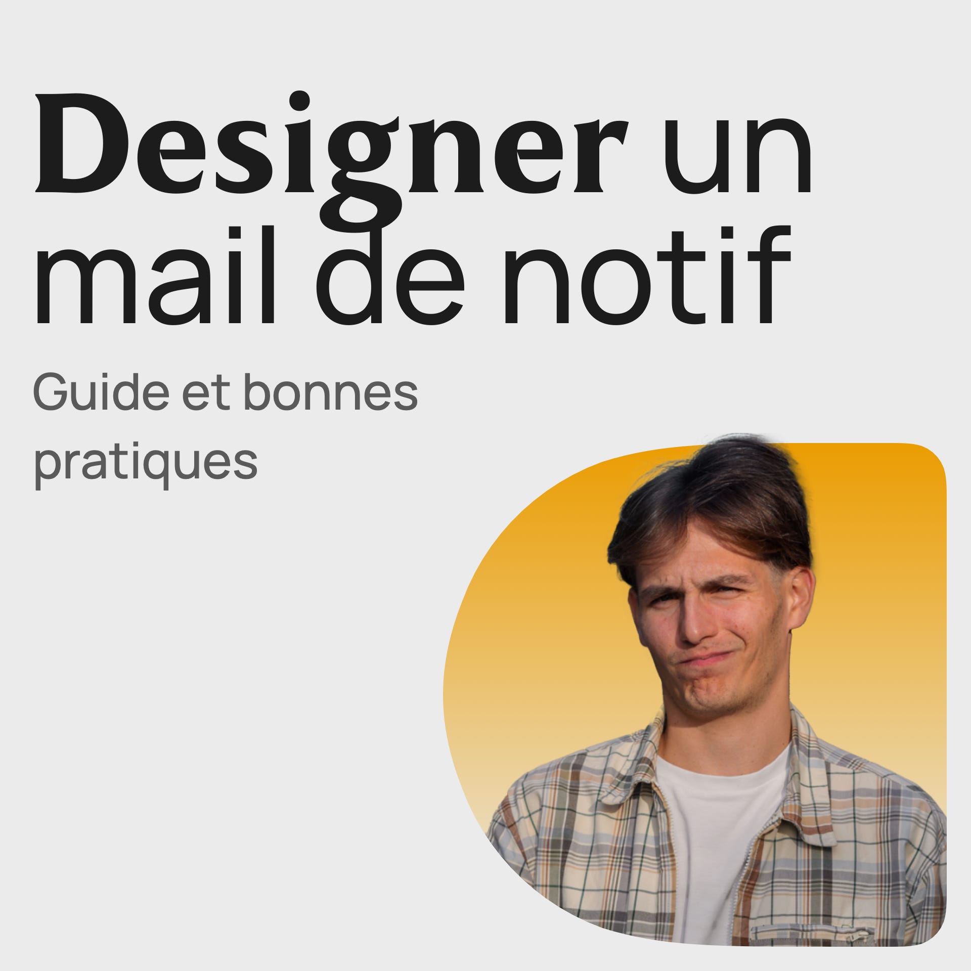 #304 Designer un mail de notification product, le guide UX