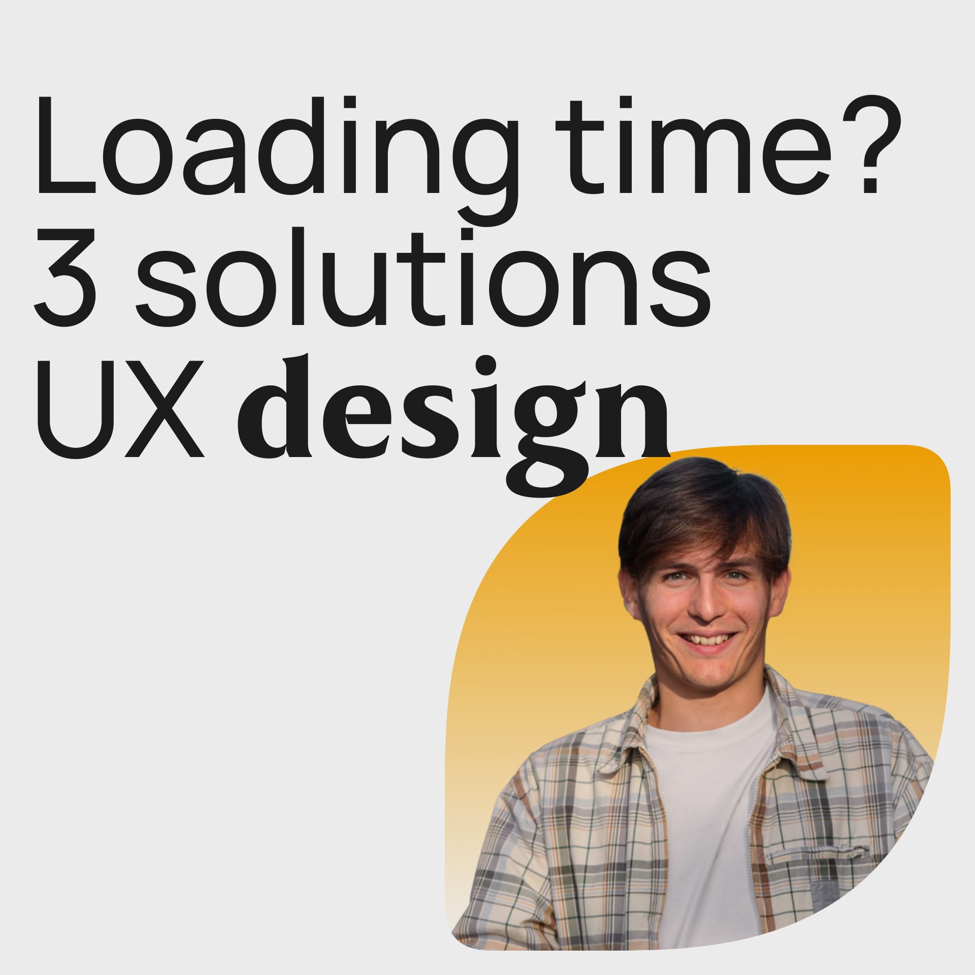 #324 L'UX des temps de chargement : 3 solutions design