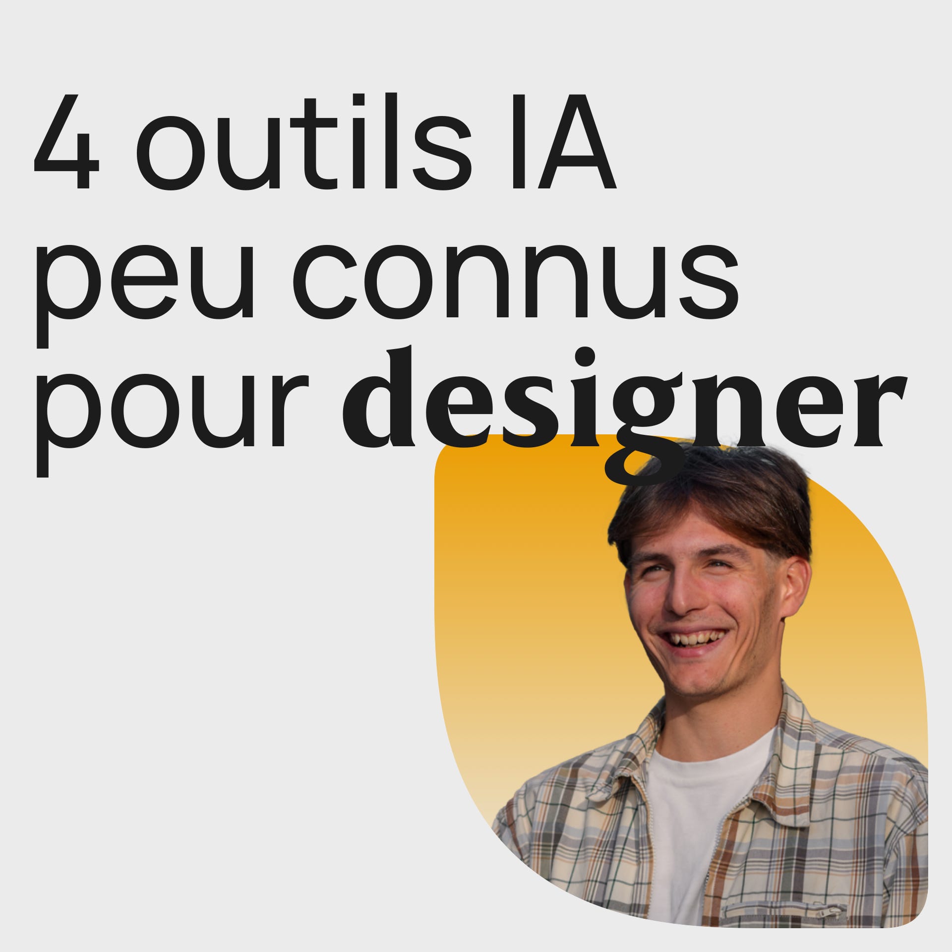 #334 Les 4 outils IA pour designers product, UX & UI en 2024