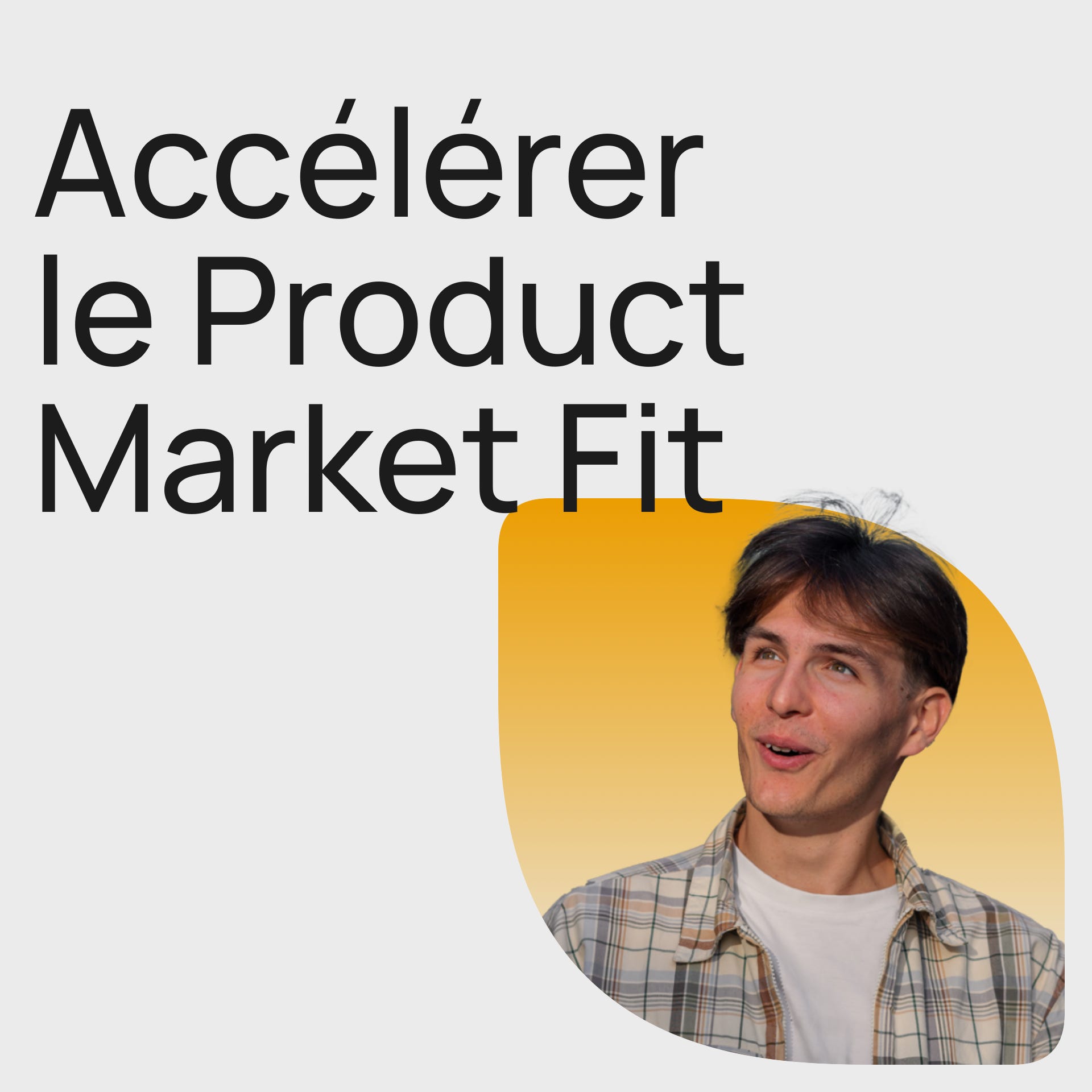 #353 3 outils pour accélérer son Product Market Fit