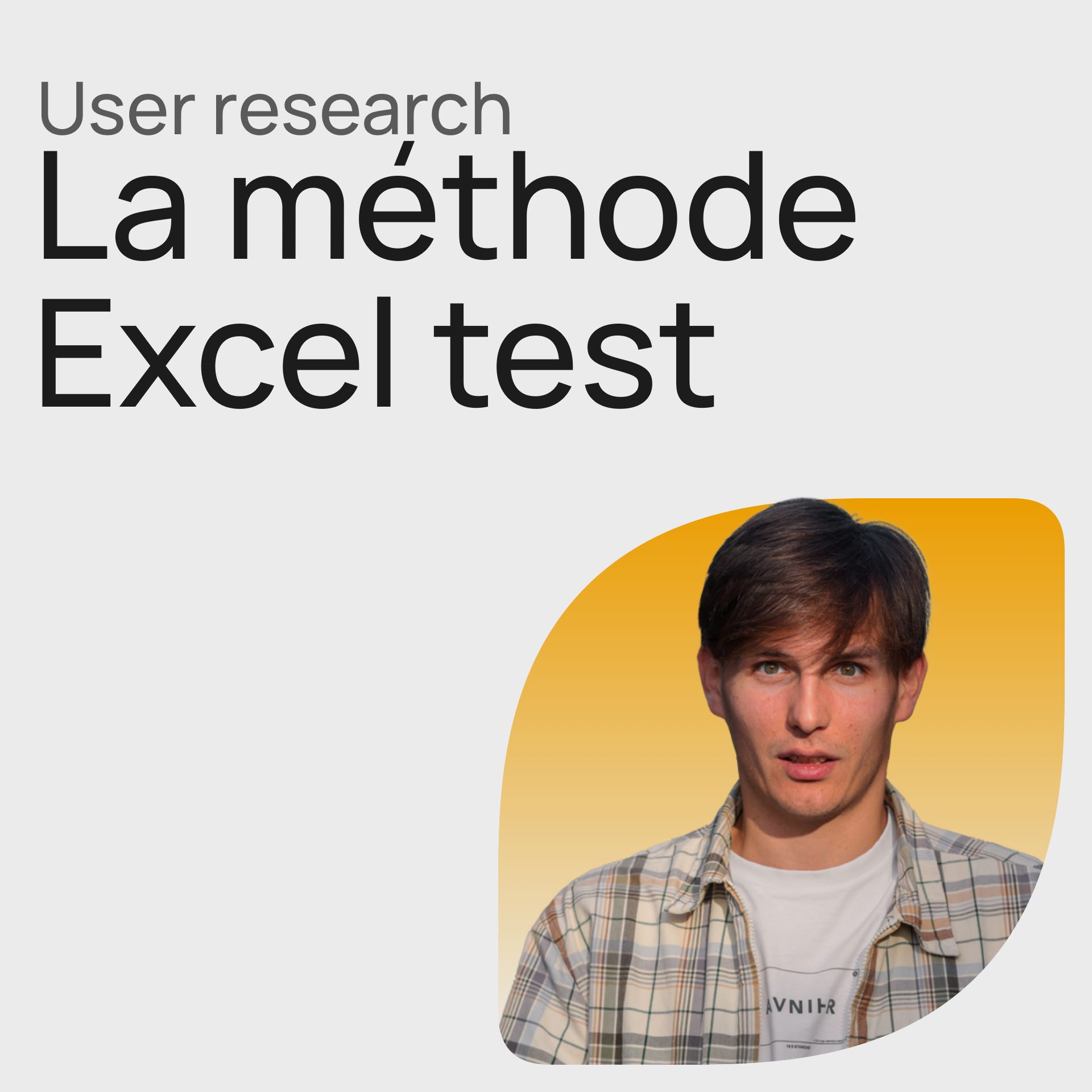 #356 Excel test : la méthode d'UX Research B2B idéale