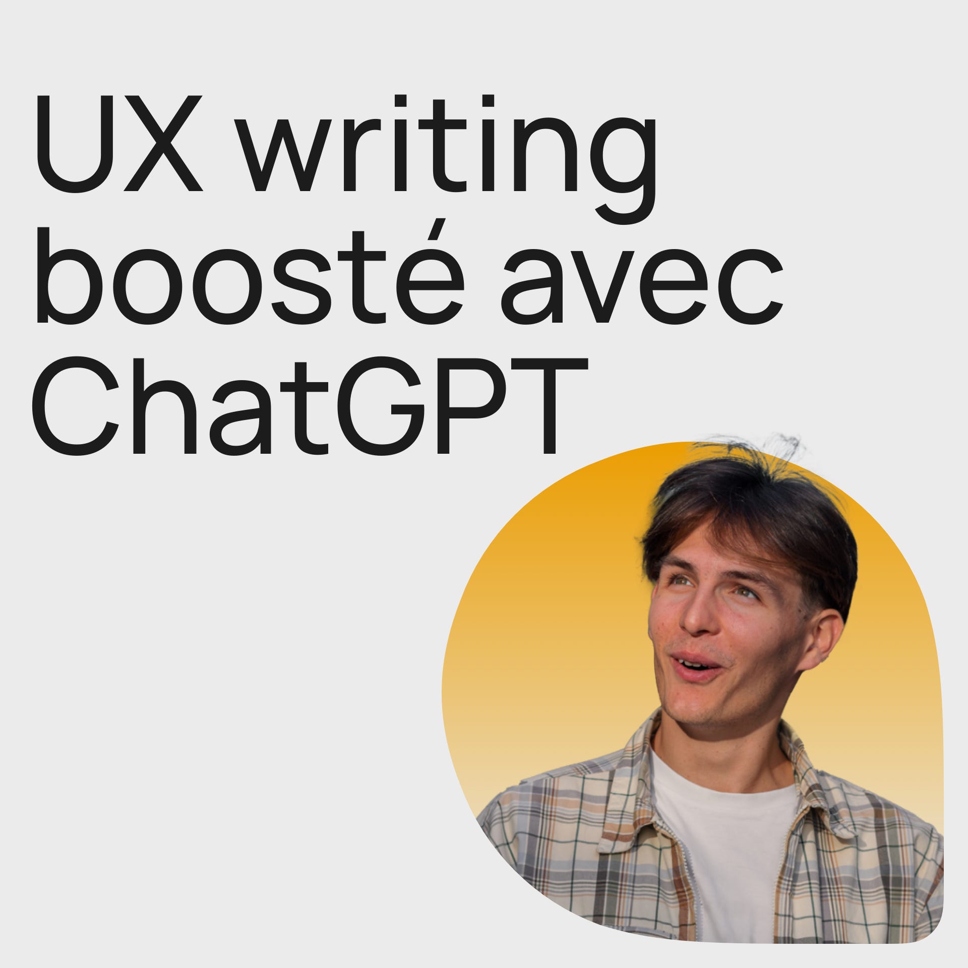 #360 UX Writing & ChatGPT : 2 méthodes simples et efficaces