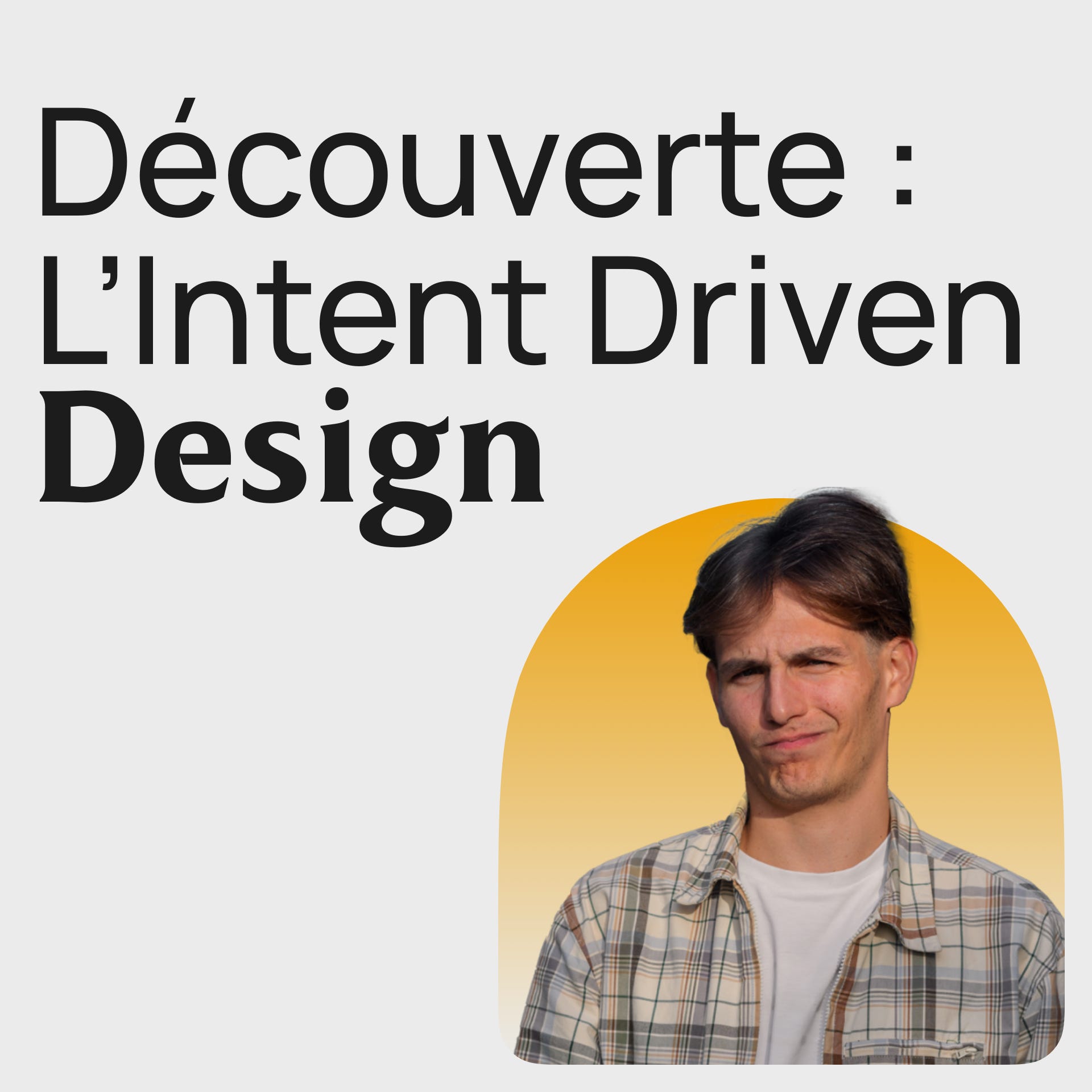 #364 Intent Driven Design, la méthode pour une UX moderne à l'heure de l'IA