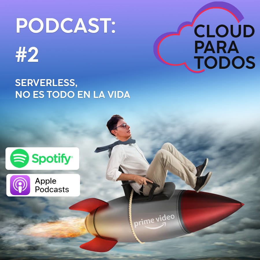 [Episodio #2] Serverless, no es todo en la vida
