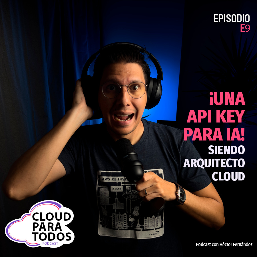 [Episodio #9] Necesito una API KEY para IA... dame una