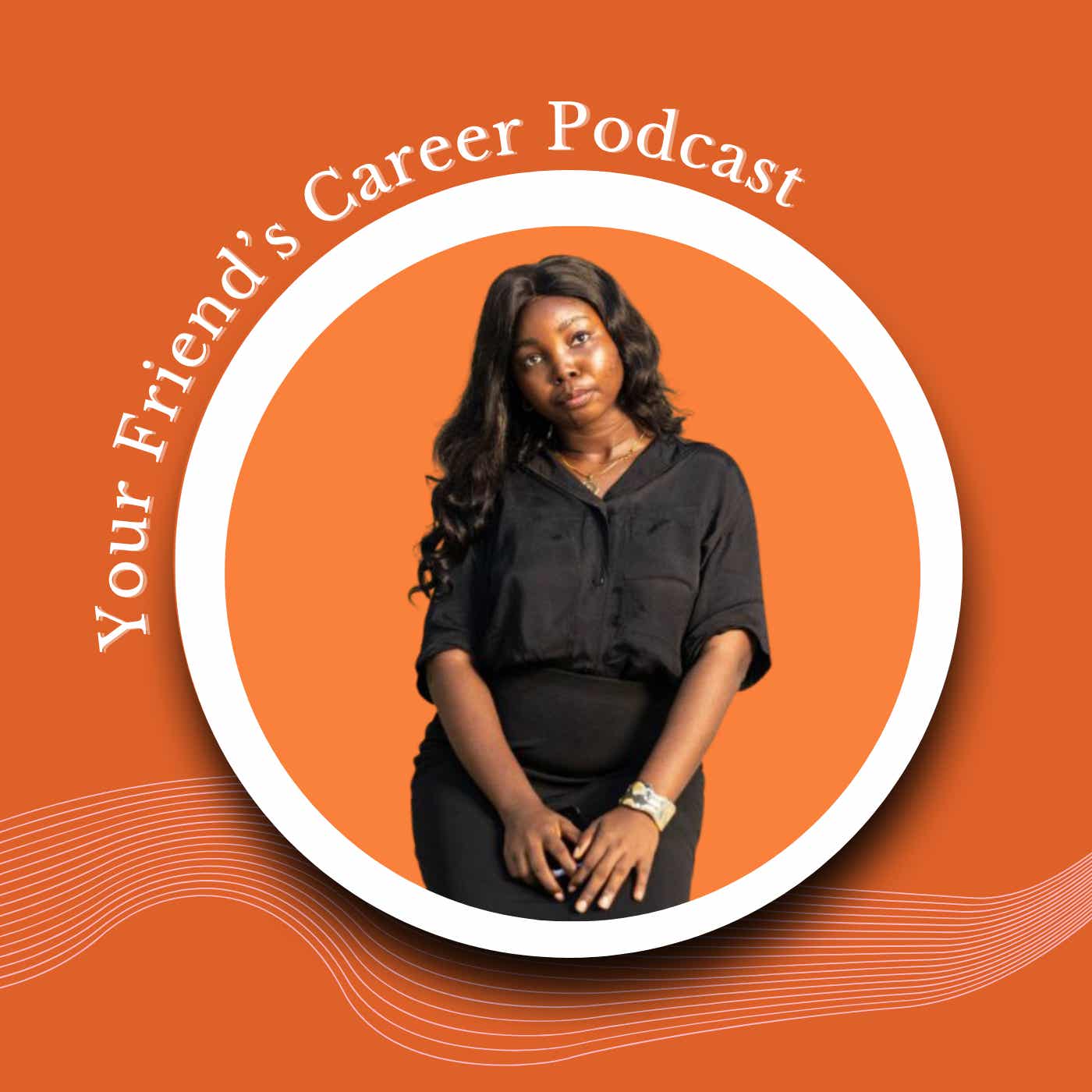 Your Friend's Career Podcast podcast artwork