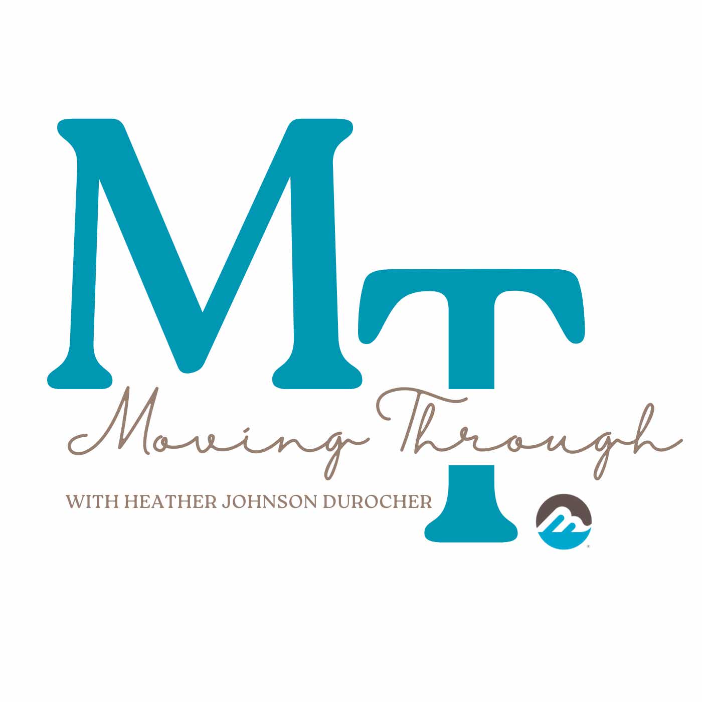 Moving Through with Heather Johnson Durocher podcast artwork