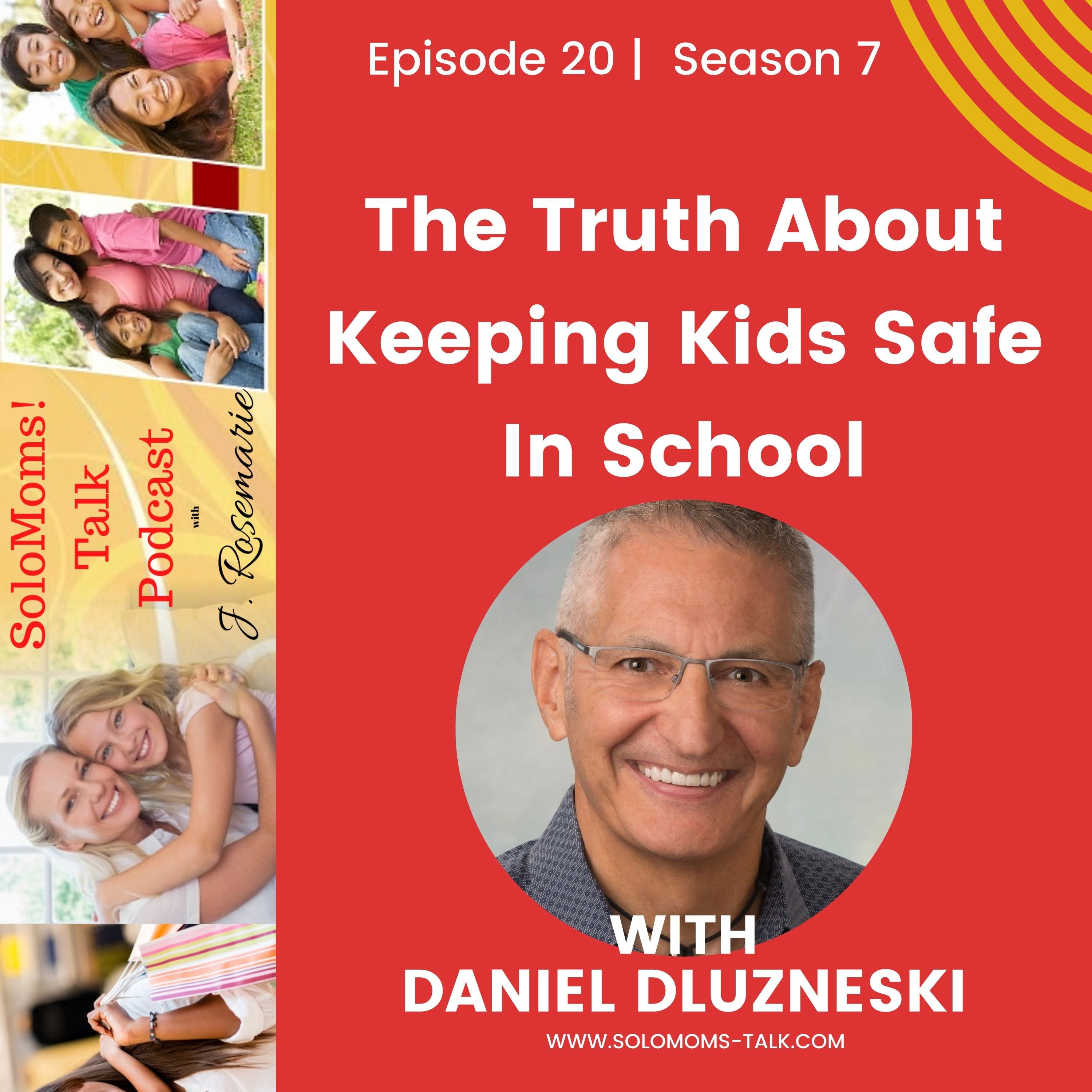 The Truth About Keeping Kids Safe In School w/Daniel Dluzneski episode artwork