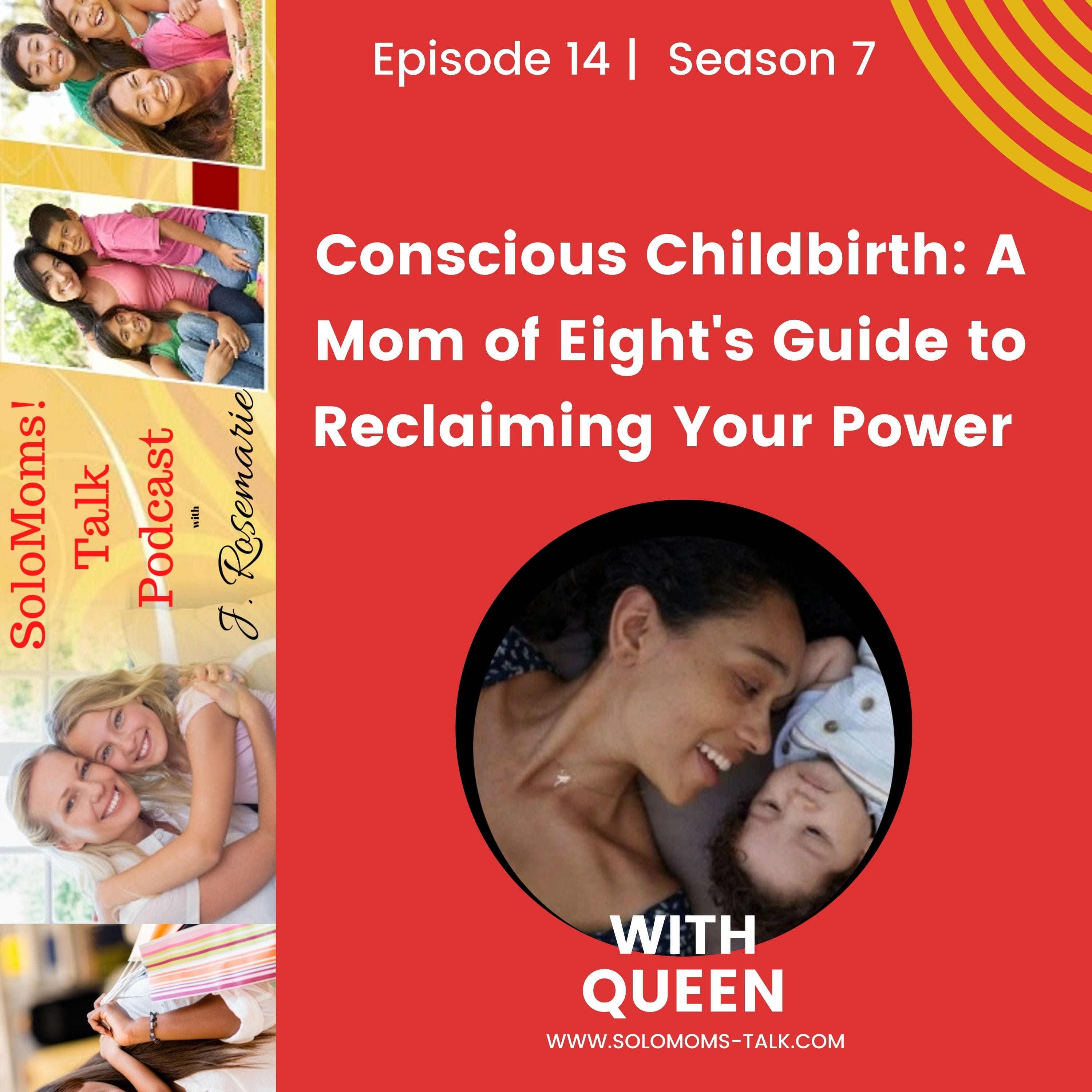 Conscious Childbirth: Mom of Eight's Guide to Reclaiming Your Power w/Queen episode artwork