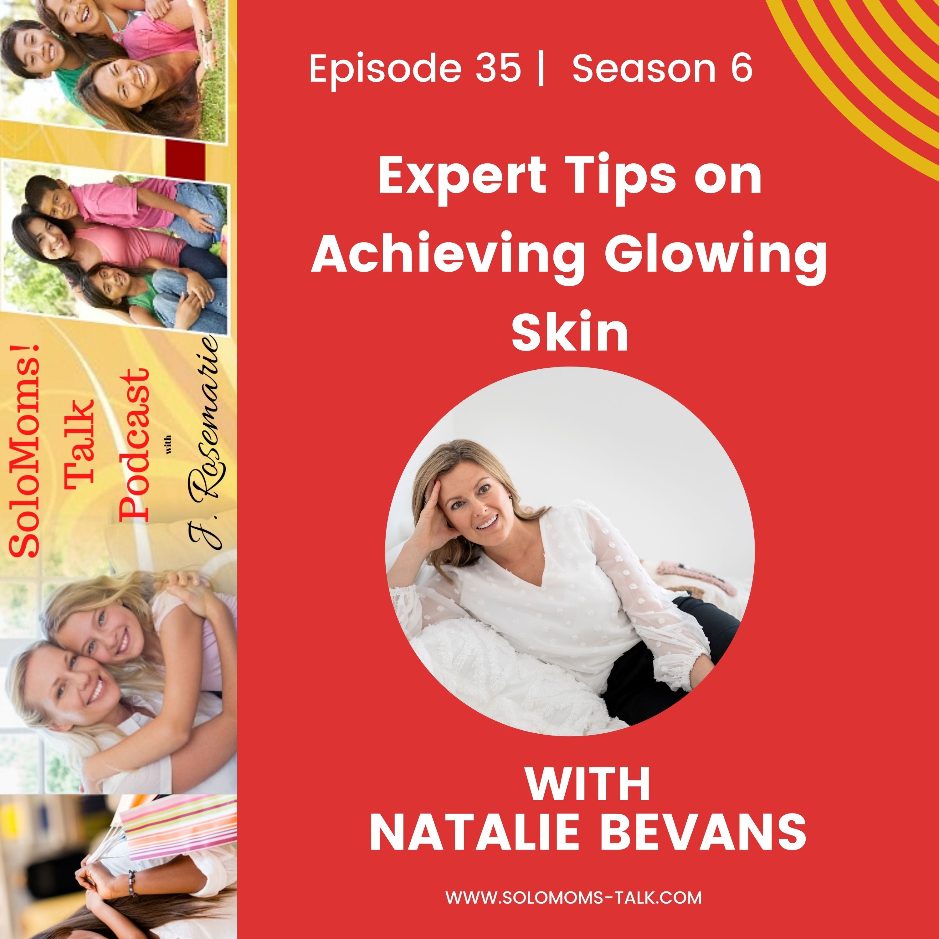 Expert Tips on Achieving Glowing Skin at Any Age w/Natalie Bevans episode artwork
