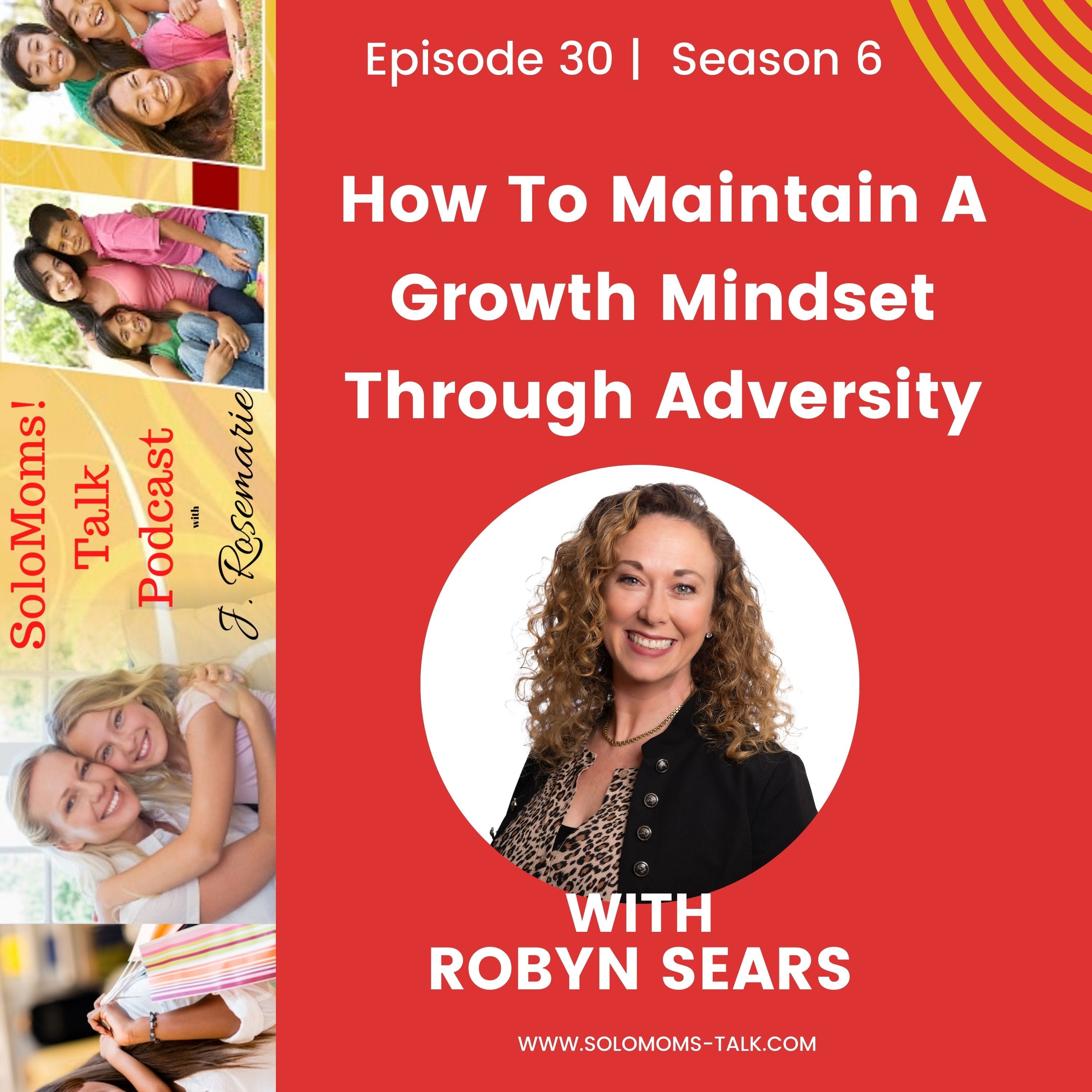 How To Maintain A Growth Mindset Through Adversity w/ Robyn Sears episode artwork