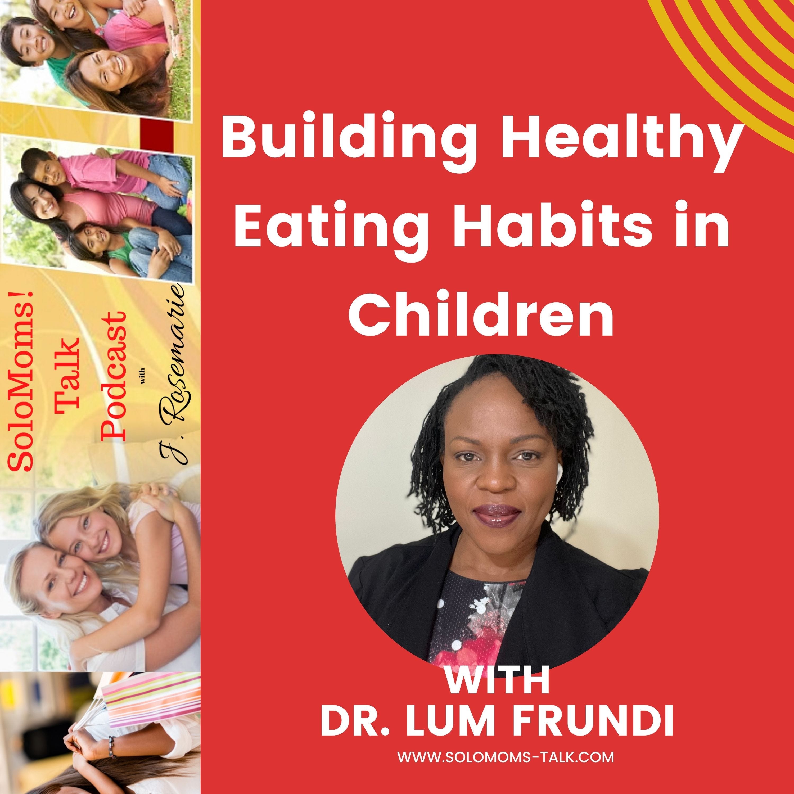 Taming Picky Eaters: How to Build Healthy Eating Habits in Kids w/Dr. Lum Frundi episode artwork