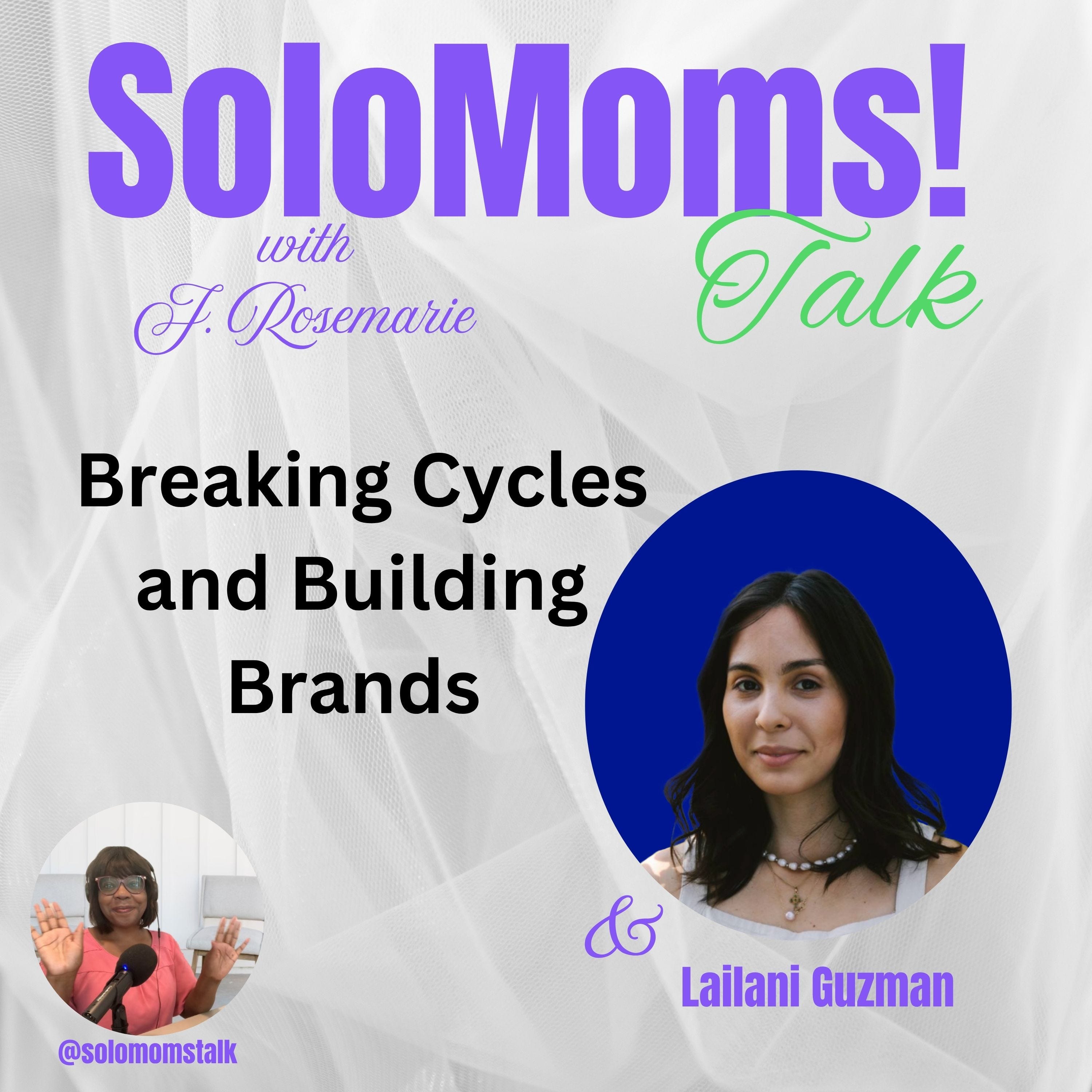 Breaking Cycles and Building Brands Lailani Guzman's Story episode artwork