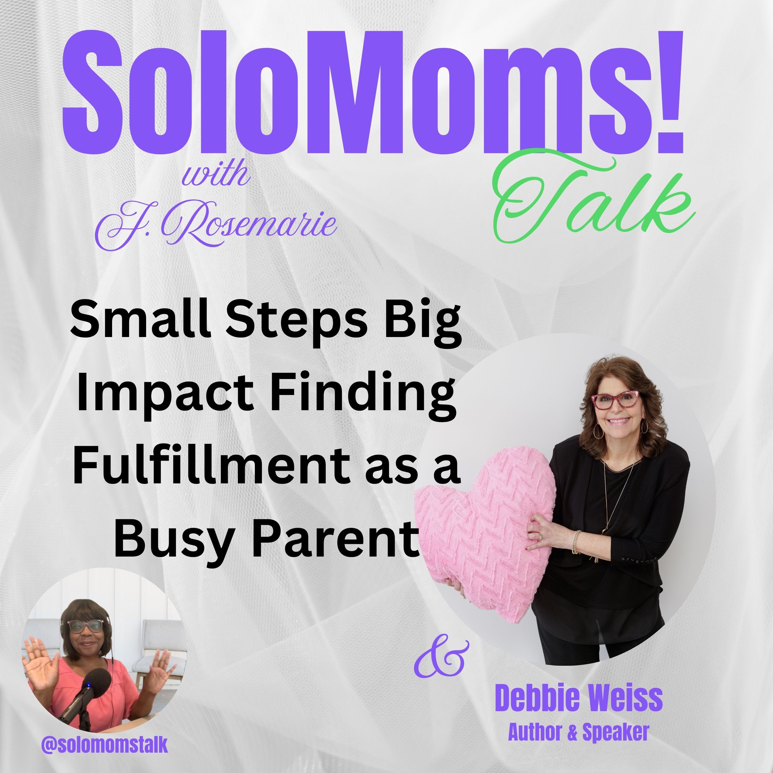 Small Steps Big Impact Finding Fulfillment as a Busy Parent w/Debbie Weiss episode artwork