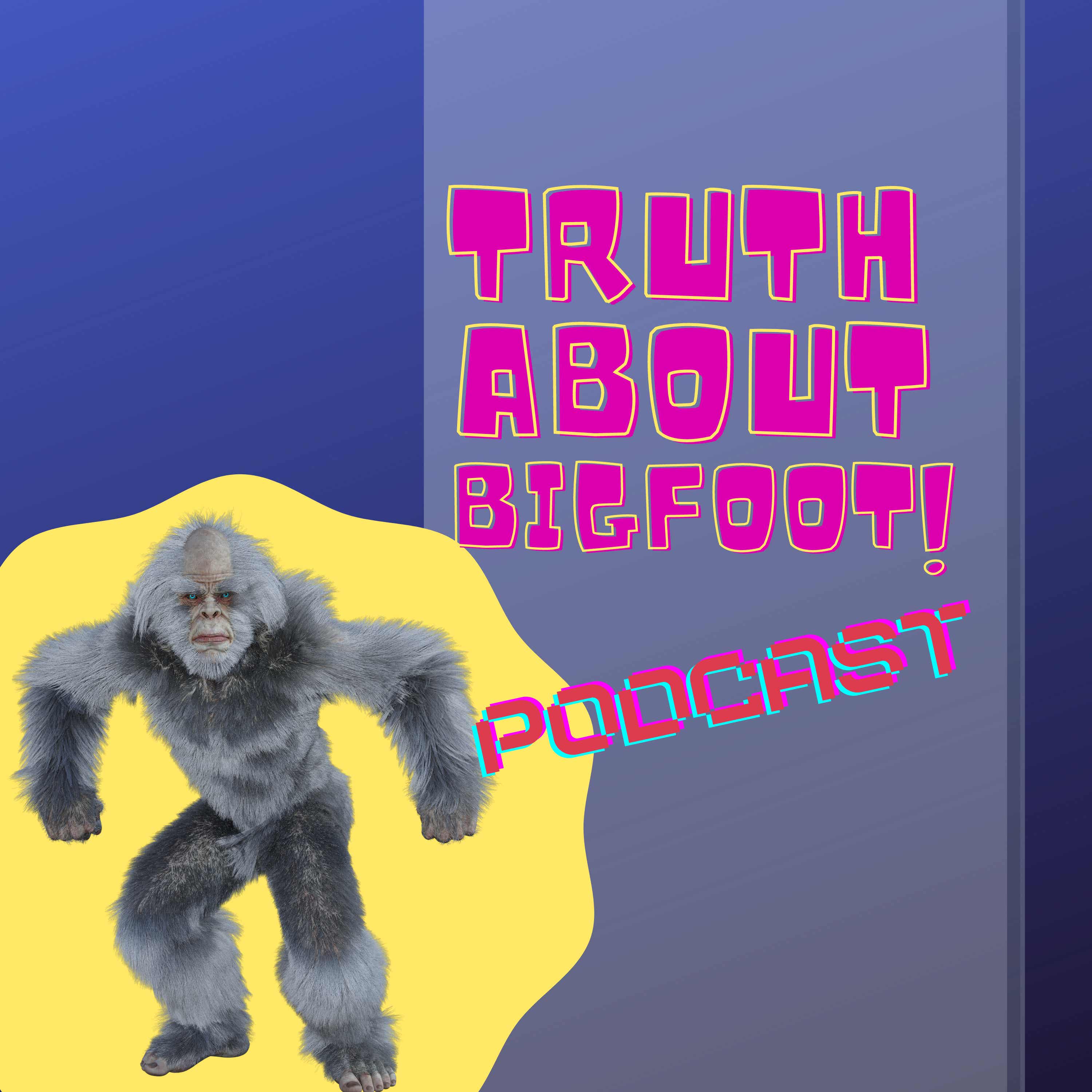 Truth About Bigfoot Podcast