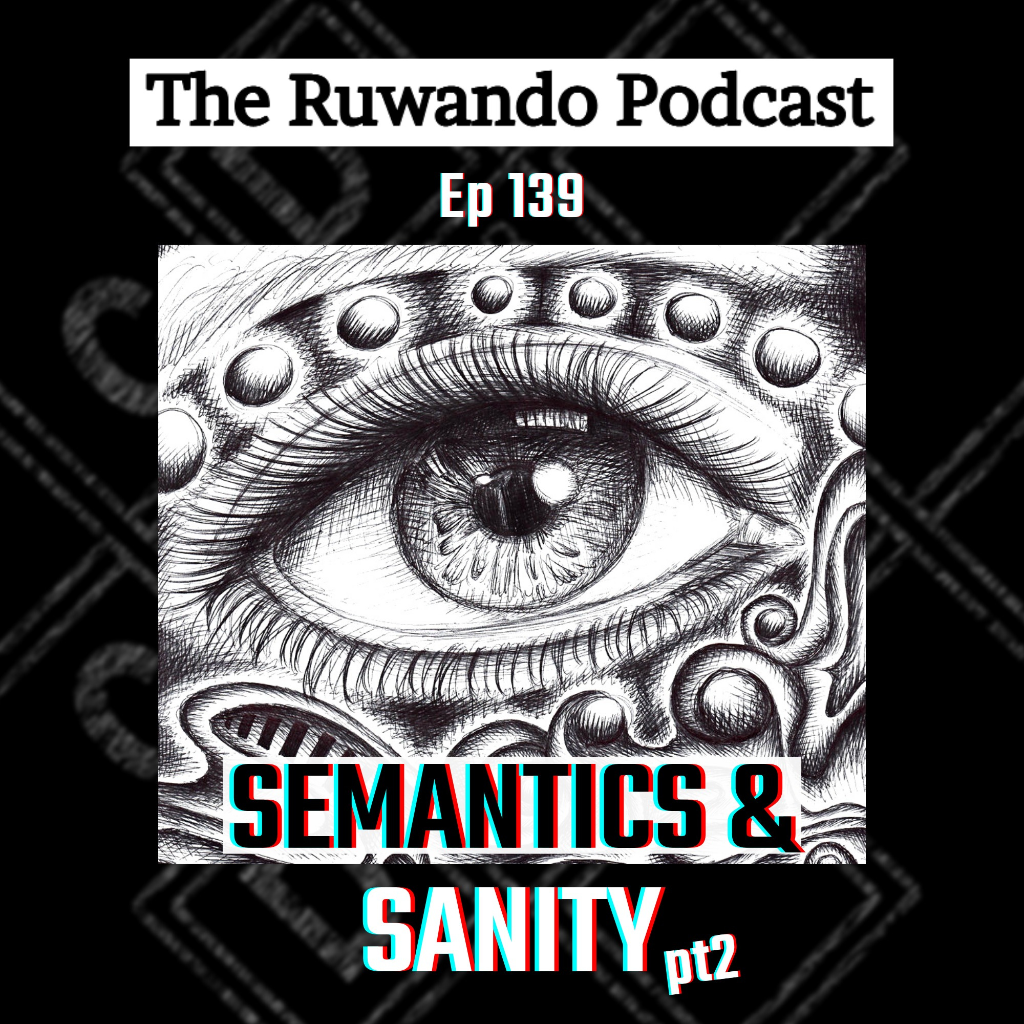 139 - Semantics & Sanity: How To Know What's 