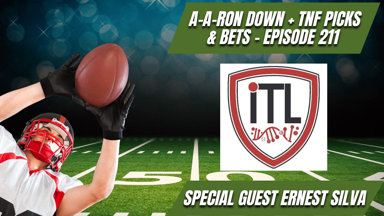 A-A-Ron Down + TNF Picks & Bets Ft. Ernest Silva - Episode 211 episode artwork