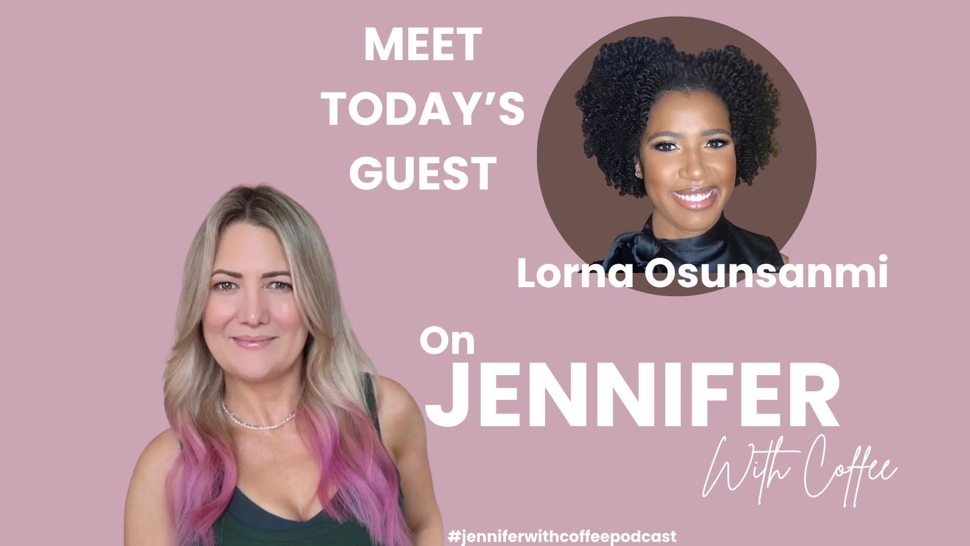 Jennifer with Coffee - Episode 1 - TV Writing & More with Lorna Osunsanmi episode artwork