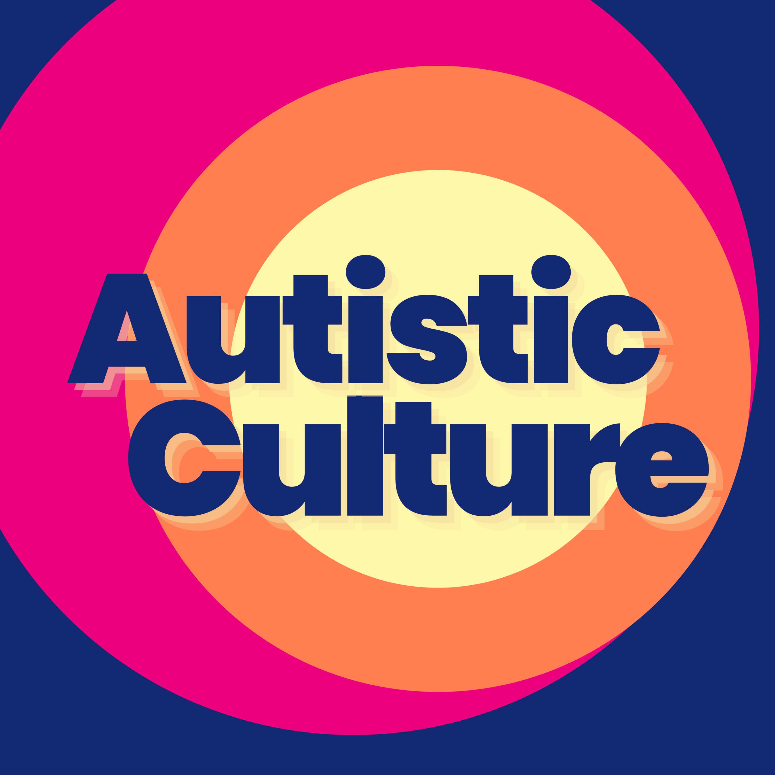 Autistic Culture Podcast | Celebrating Autistic Voices, Embracing Neurodivergent Perspectives