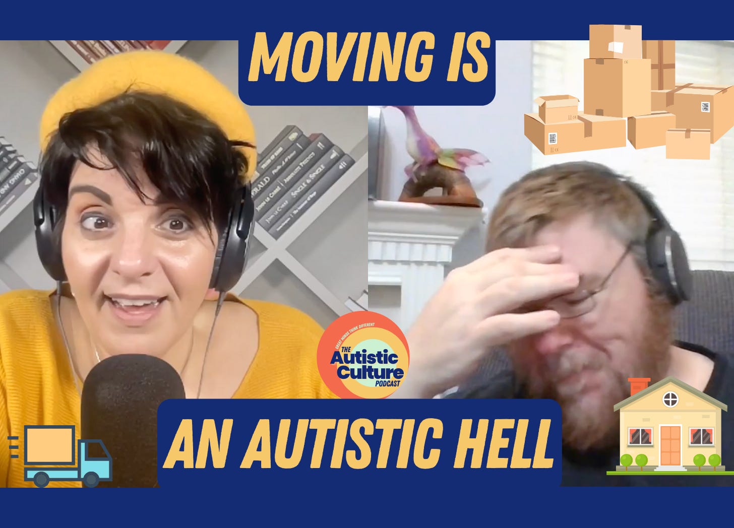 Moving Is An Autistic Hell (Episode 82) - podcast episode cover