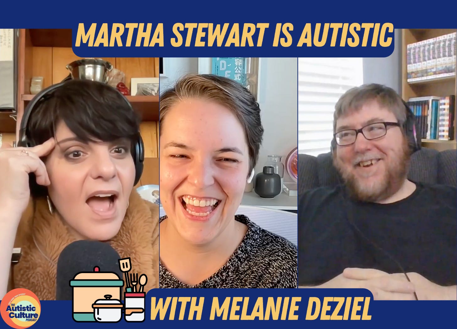 Martha Stewart is Autistic (Episode 99) - podcast episode cover