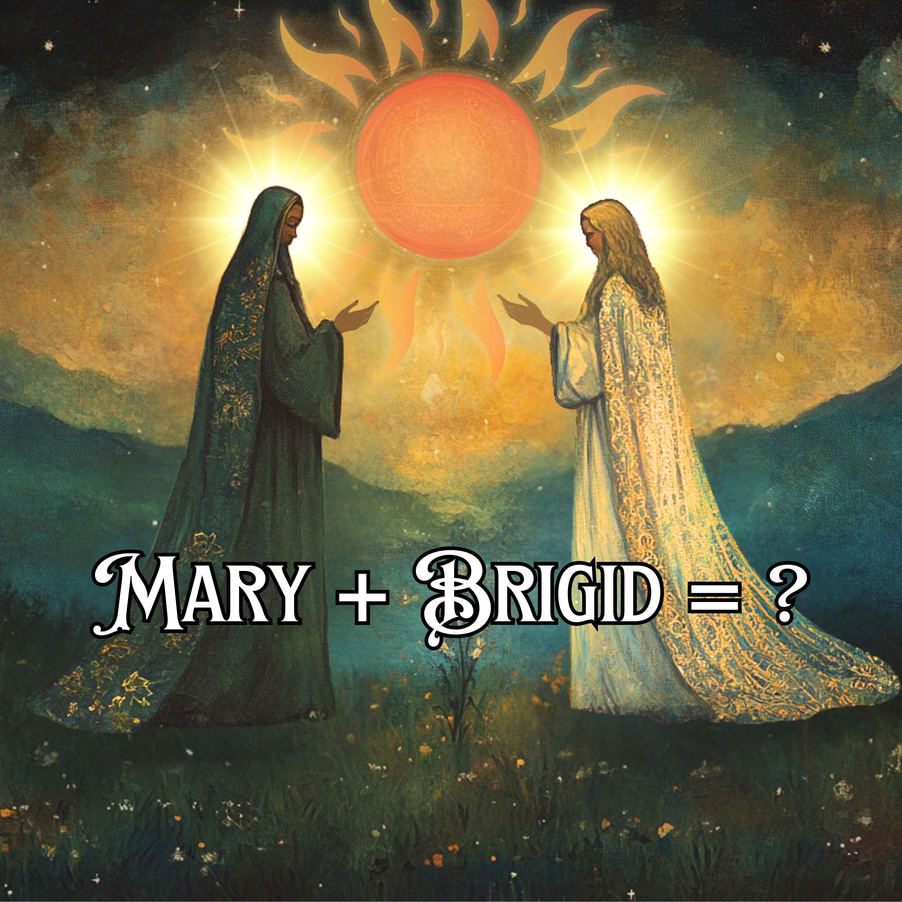Mary and Brigid Protectors, Guides and Symbols of Hope (3rd quarter Moon) via-Positiva episode artwork