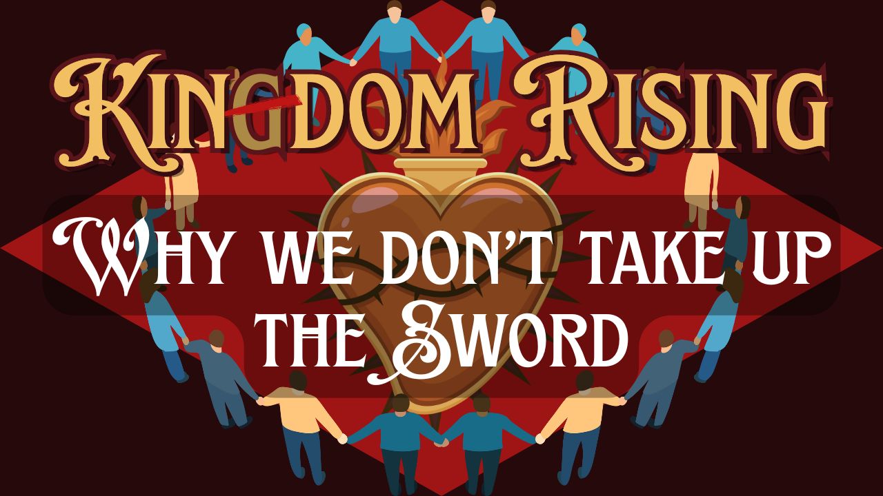 Why We Do Not Take Up the Sword Conversation