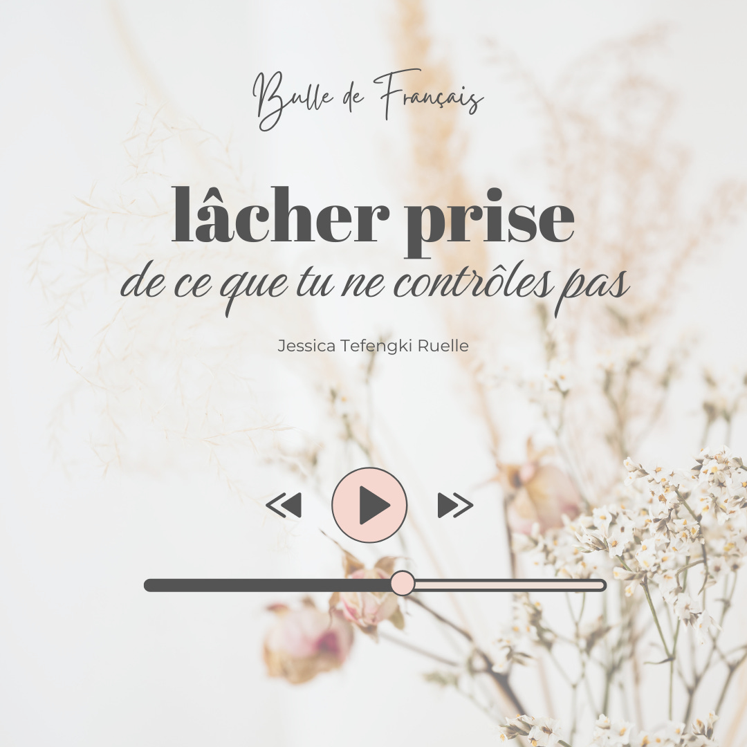 Lâcher prise de ce que tu ne contrôles pas