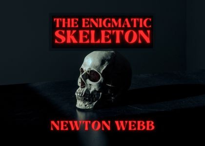 PF-008: The Enigmatic Skeleton by Newton Webb PF-008: The Enigmatic Skeleton by Newton Webb