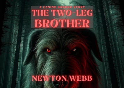 PF-021: The Two Leg Brother by Newton Webb PF-021: The Two Leg Brother by Newton Webb