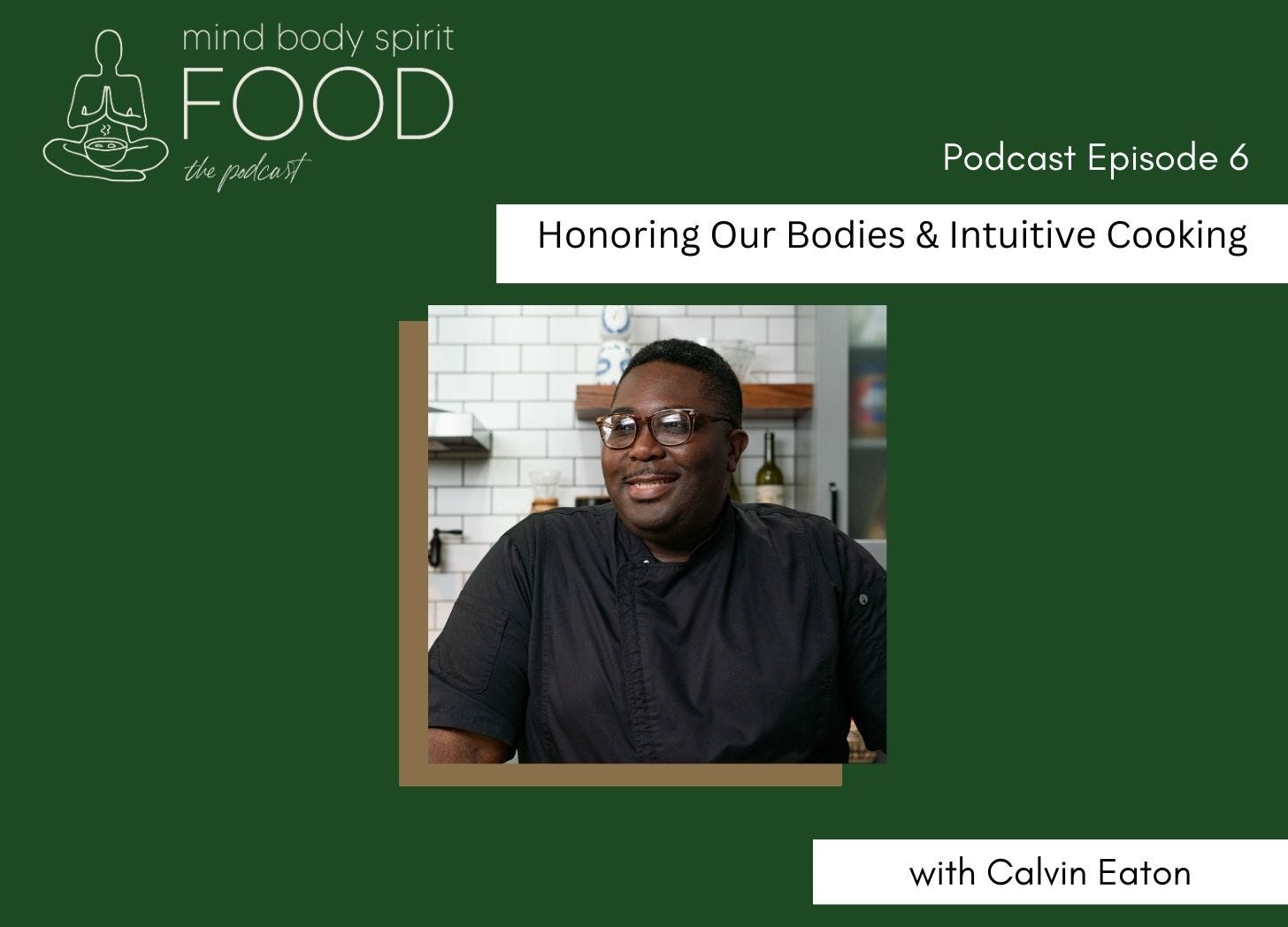 Honoring Our Bodies and and Intuitive Cooking with Calvin Eaton