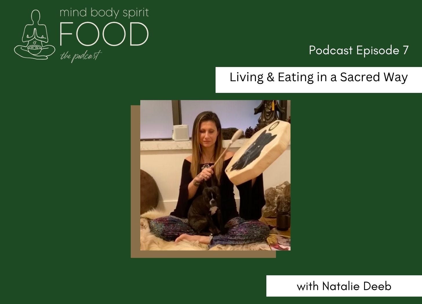 Living and Eating in a Sacred Way with Shaman Natalie Deeb