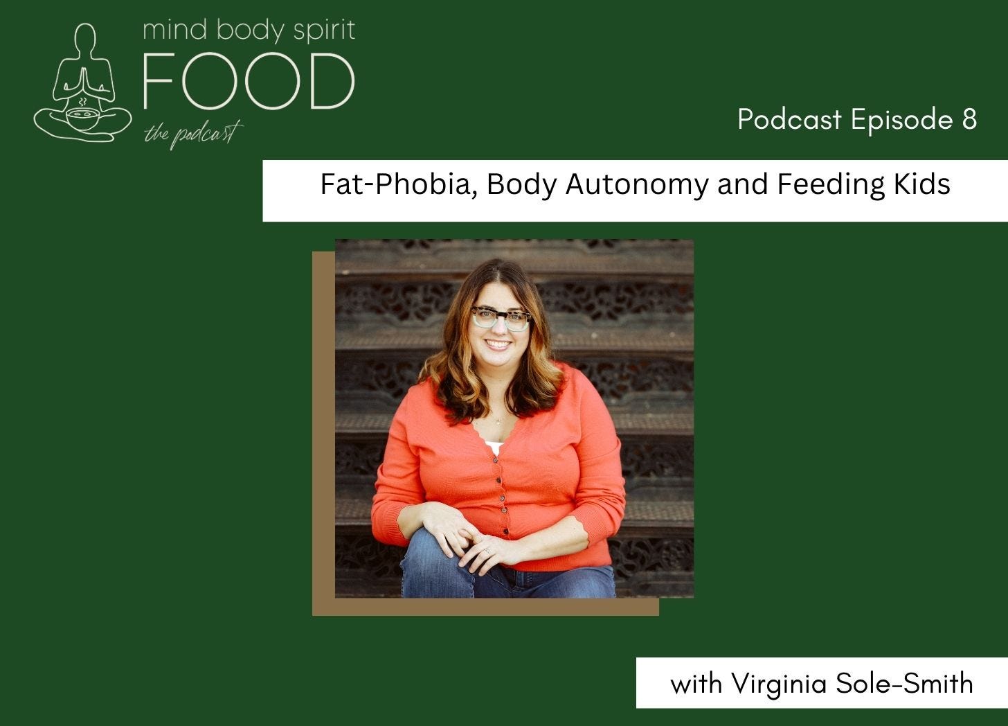 Fat Phobia, Body Autonomy and Feeding Kids with Virginia Sole Smith