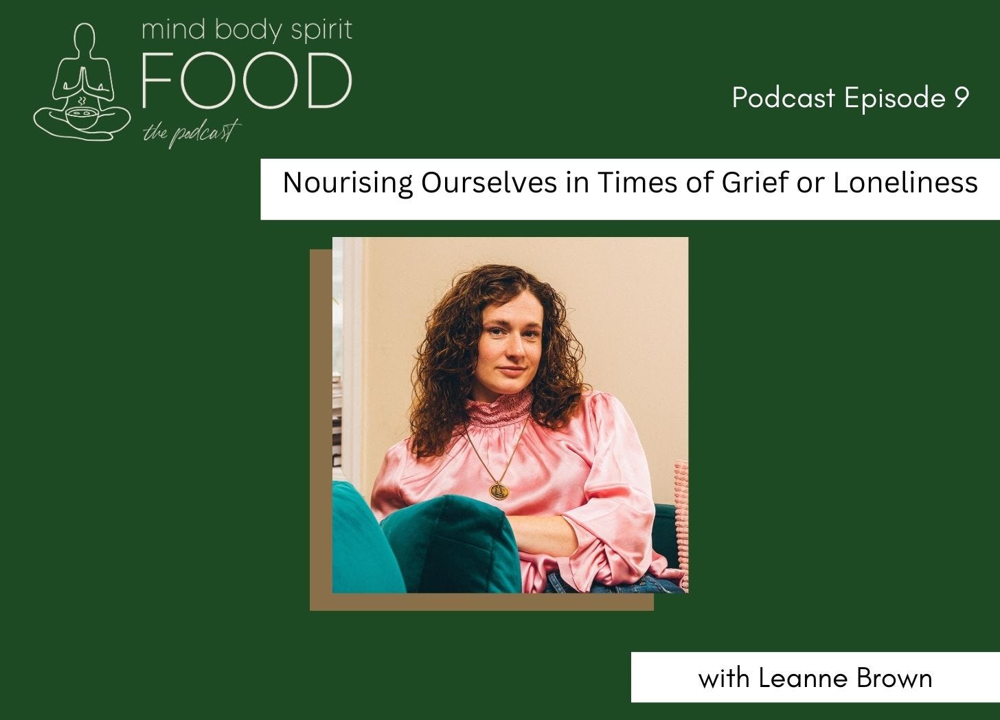 Nourishing Ourselves in Times of Grief or Loneliness with Leanne Brown