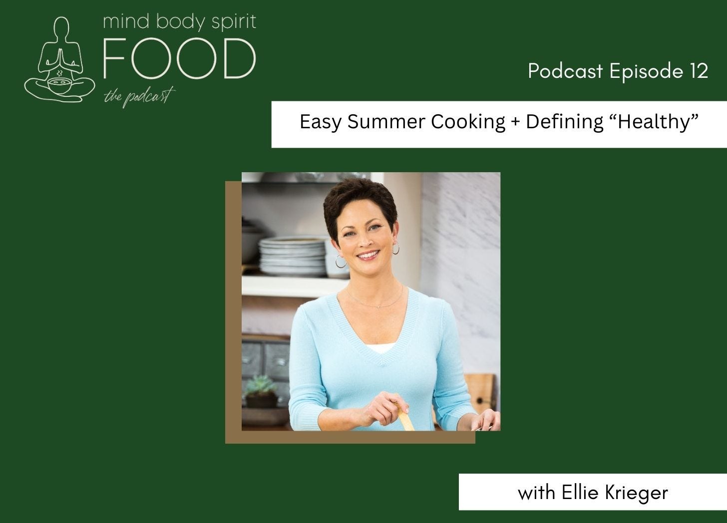 Easy Summer Cooking + Defining “Healthy” with Ellie Krieger