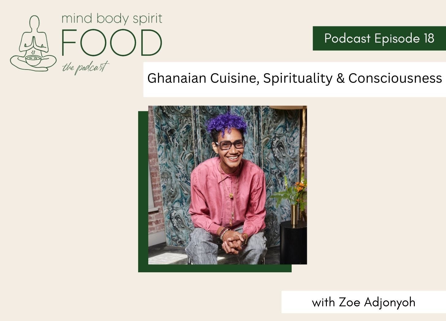 Ghanaian Cuisine, Spirituality & Consciousness with Zoe Adjonyoh 