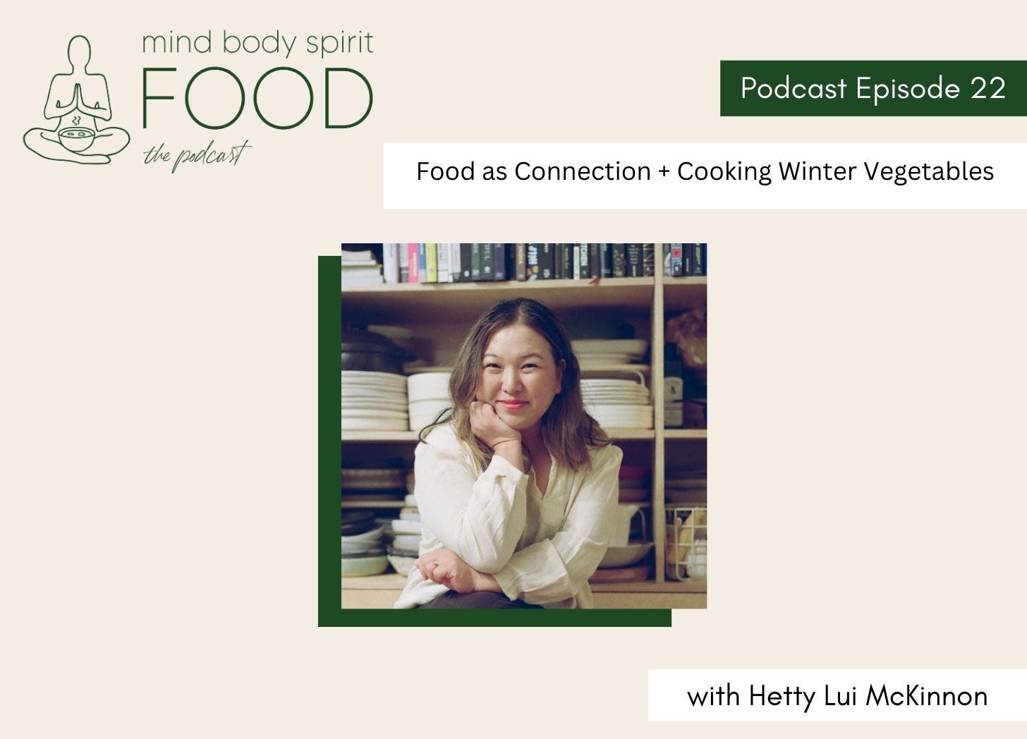 Food as Connection + Cooking Winter Vegetables with Hetty Lui McKinnon 