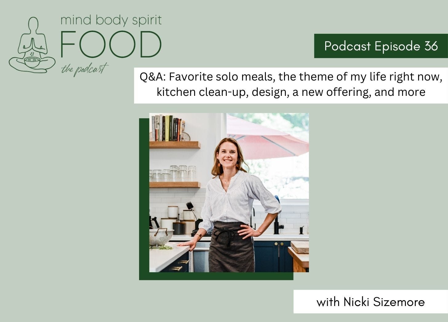 Q&A: Favorite solo meals, the theme of my life right now, kitchen clean-up, design, and more