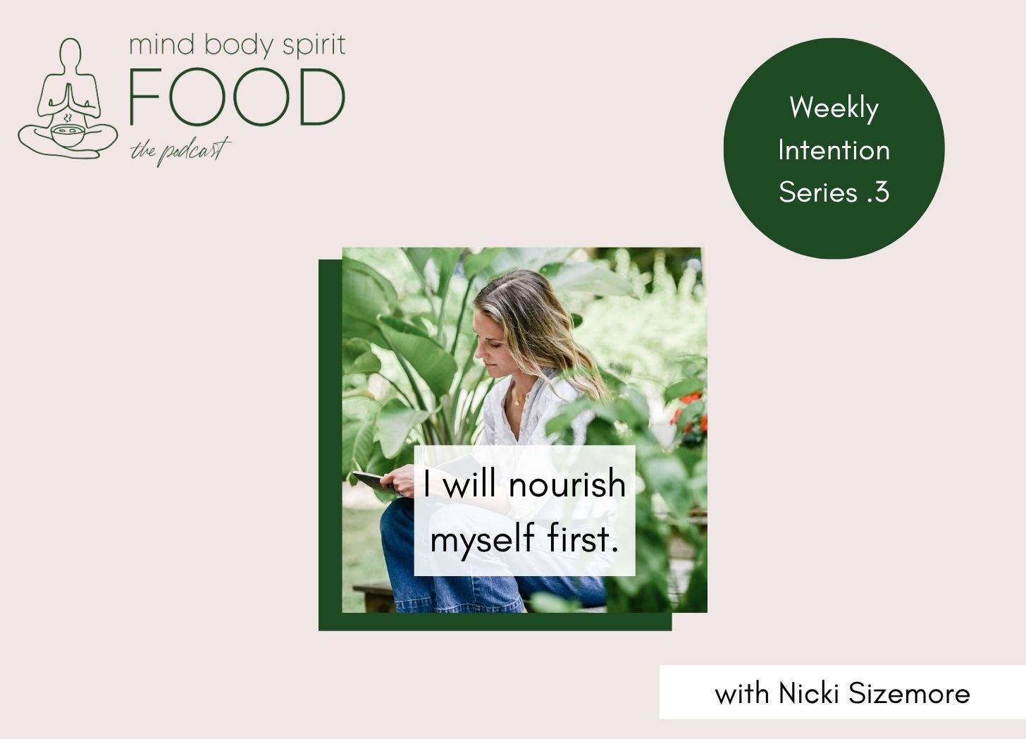 Weekly Intention #3: I will nourish myself first.