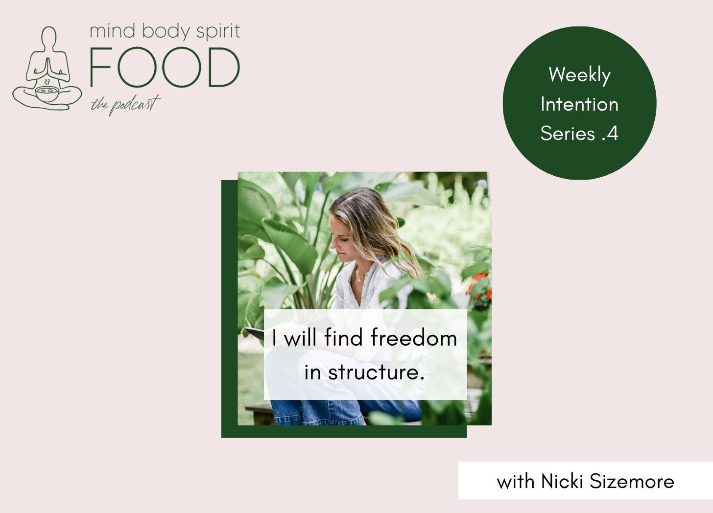 Weekly Intention #4: I will find freedom in structure.