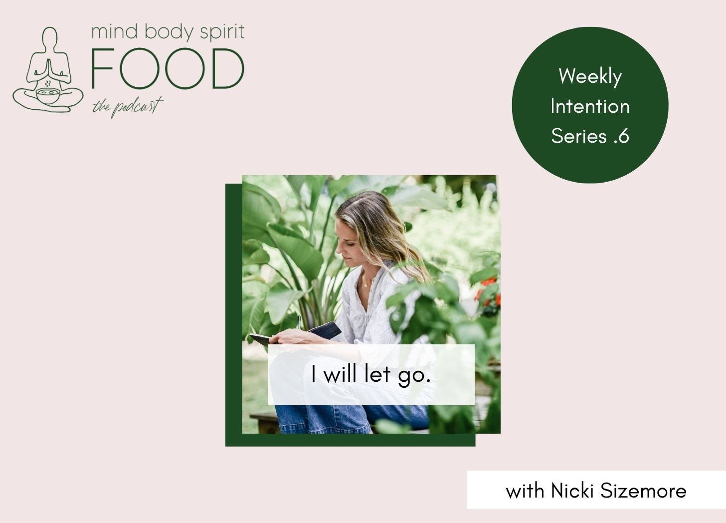 Weekly Intention #6: I will let go.