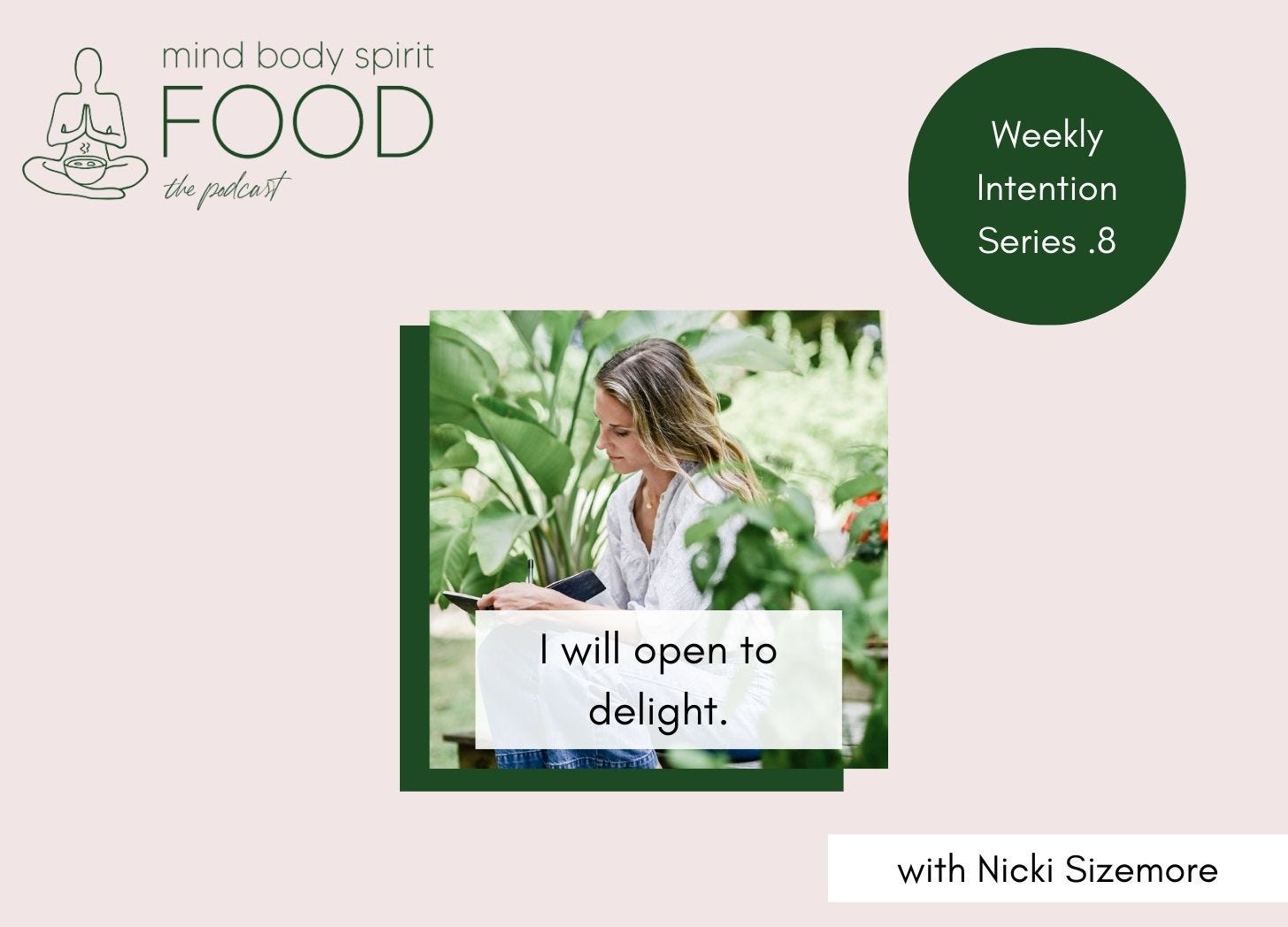 Intention #8: I will open to delight.