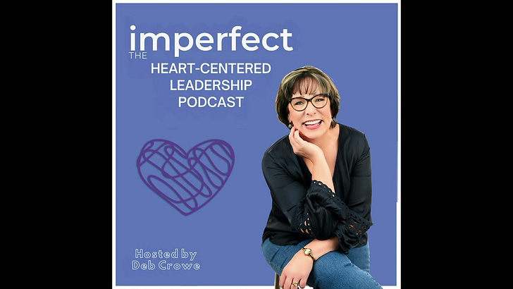 imperfect: The Heart-Centered Leadership Podcast