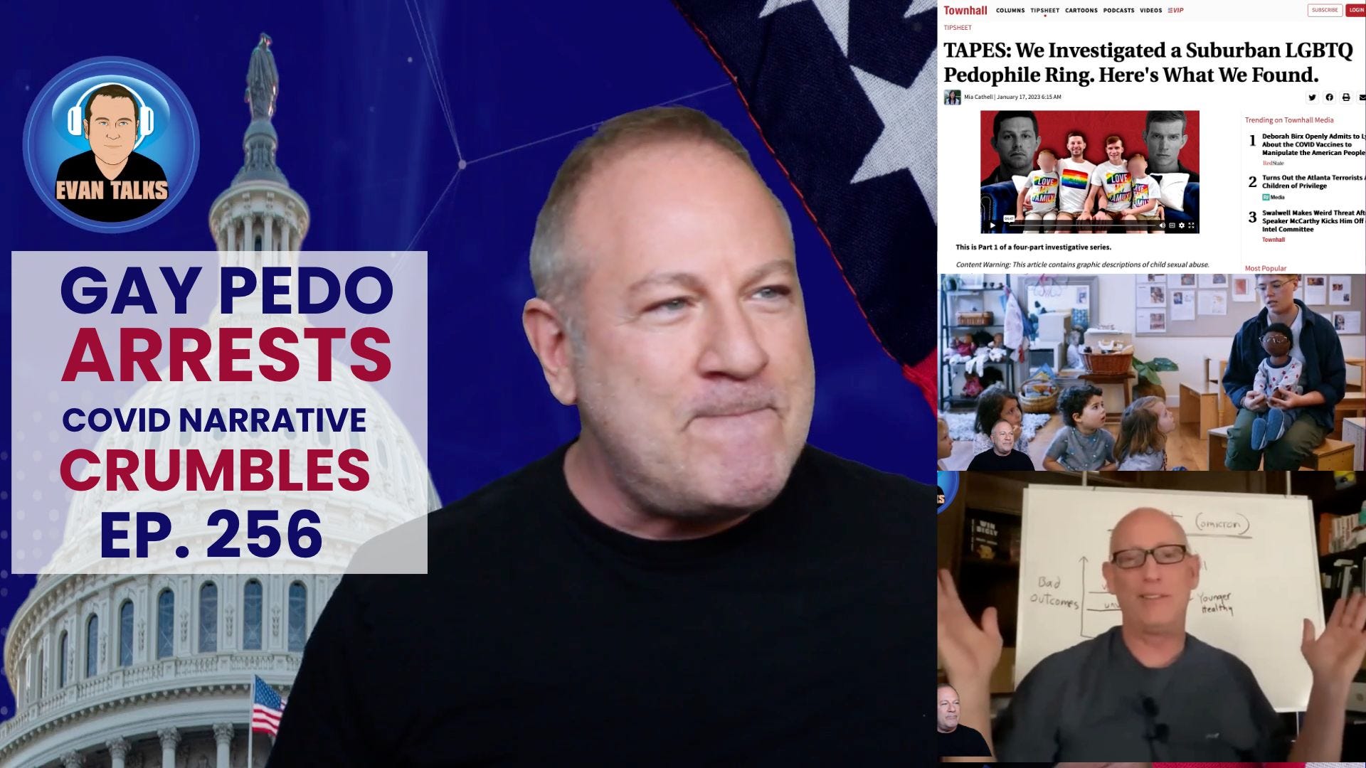 Ep. 256 "Gay Pedos ARRESTED and Covid Narrative CRUMBLING, The Needle Is Moving" Ep. 256 "Gay Pedos ARRESTED and Covid Narrative CRUMBLING, The Needle Is Moving"