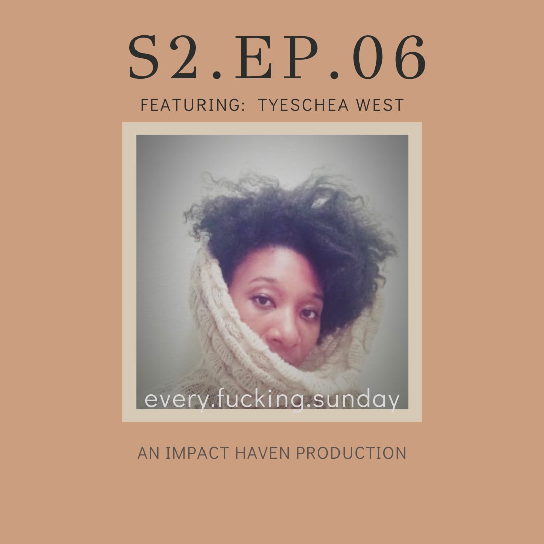 S2.EP06. Artistic Courage | Tyeschea West