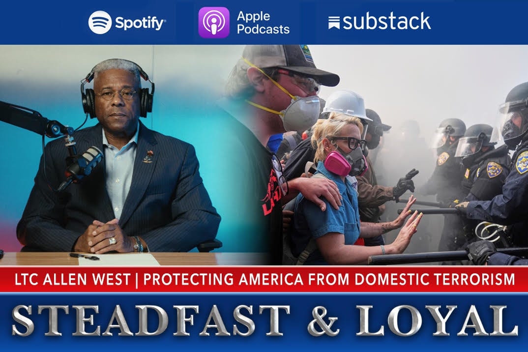 Allen West: Steadfast & Loyal - Protecting America from Domestic Terrorism