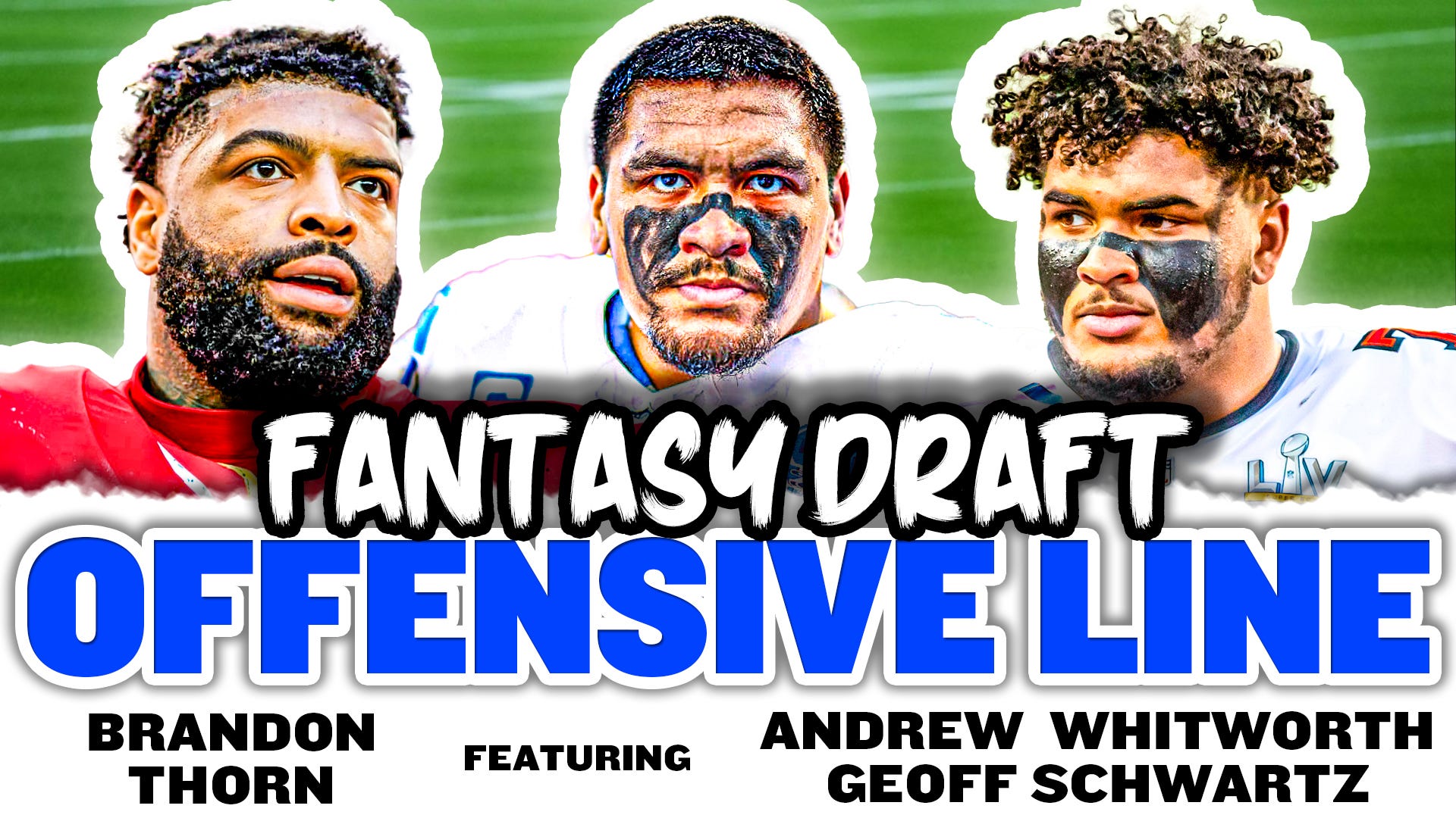 O-line Fantasy Draft for the next three seasons with Andrew Whitworth & Geoff Schwartz