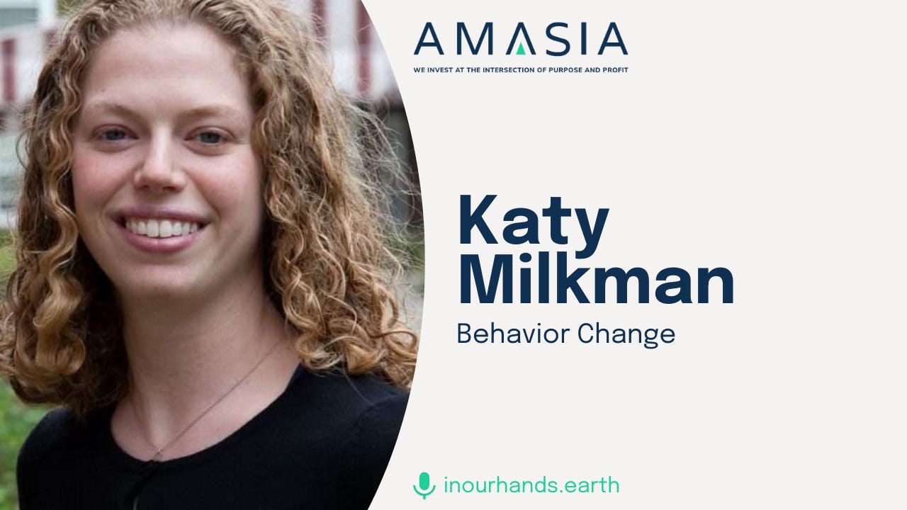 Ep. 7. Katy Milkman on the Science of Behavior Change
