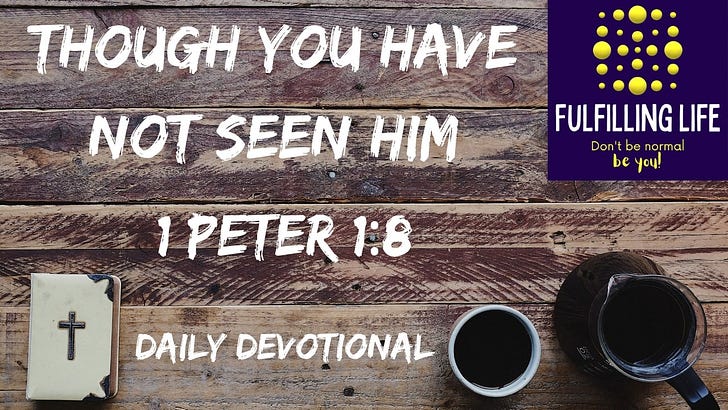 When Faith Feels Like Believing in Someone You Can't See - 1 Peter 1:8 episode artwork